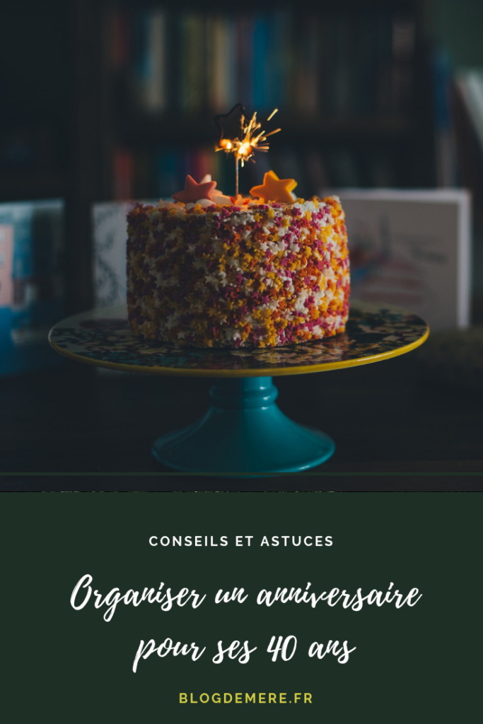 Décoration anniversaire 40 ans : mes astuces ! - [Encore un] Blog